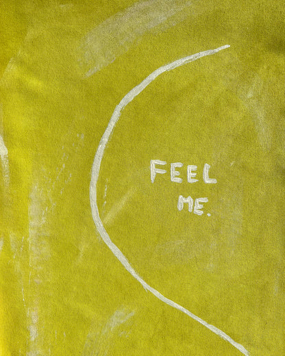 Feel me